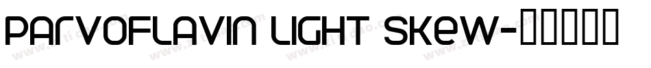 Parvoflavin Light Skew字体转换